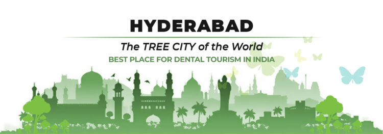 hyderabad the tree city of the world, best dental tourism in India